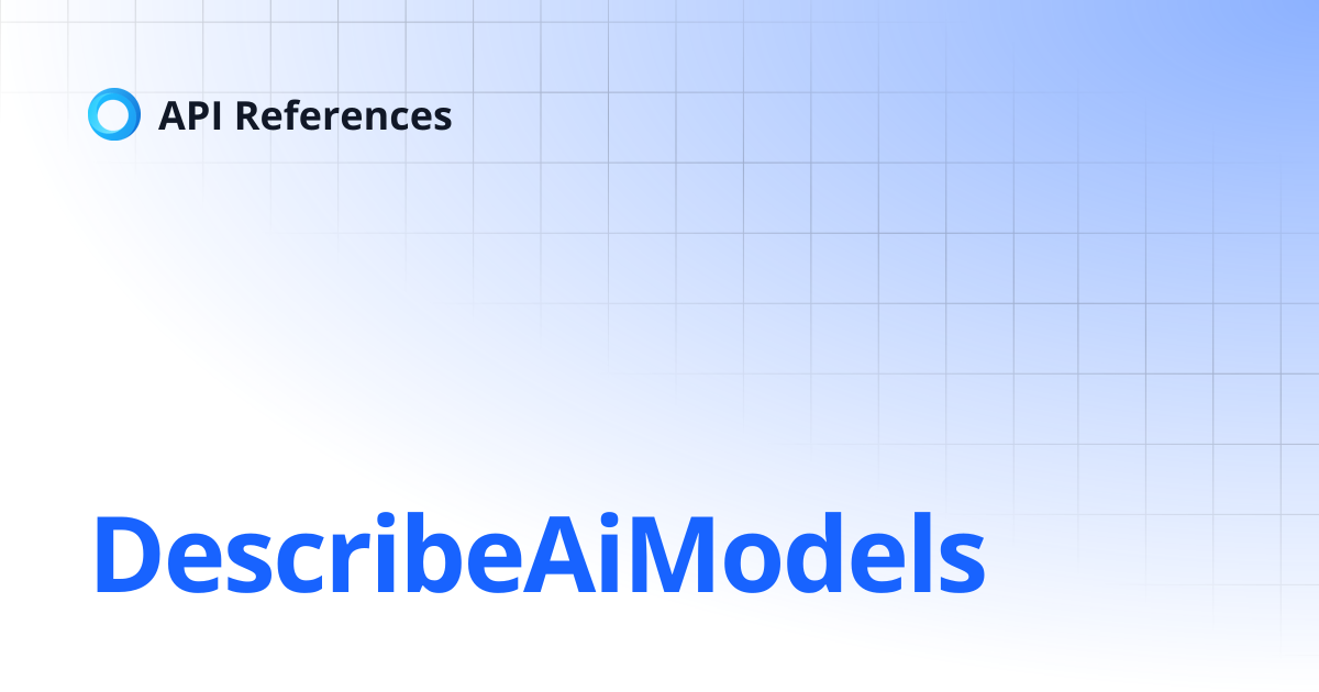 DescribeAiModels | 中文 | API References