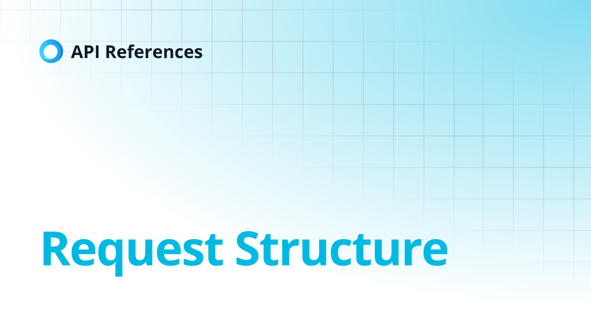 Request Structure | API References