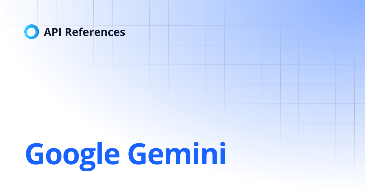 Google Gemini | API References