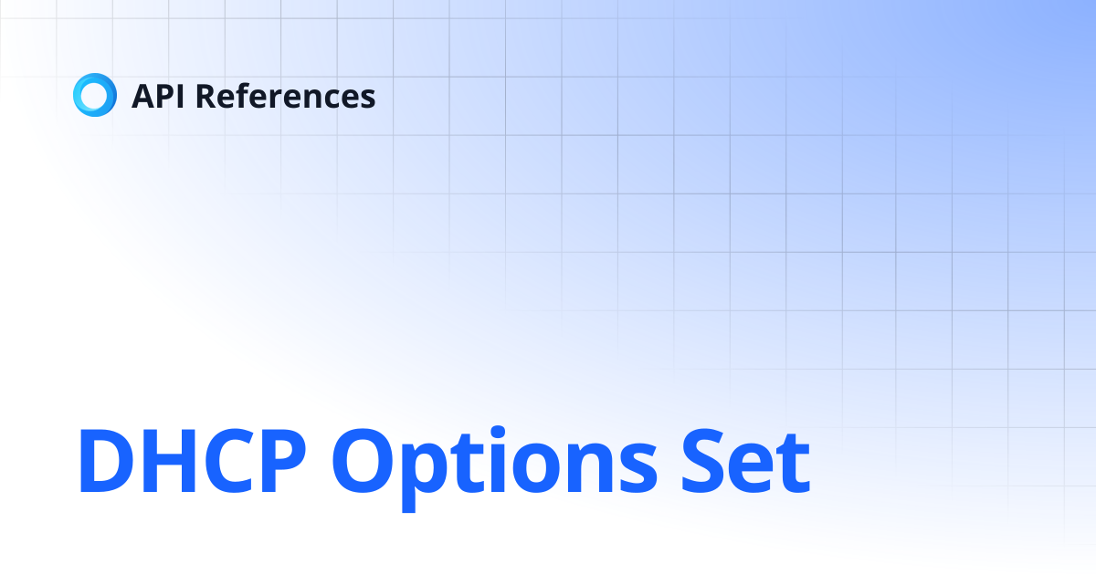 DHCP Options Set | API References
