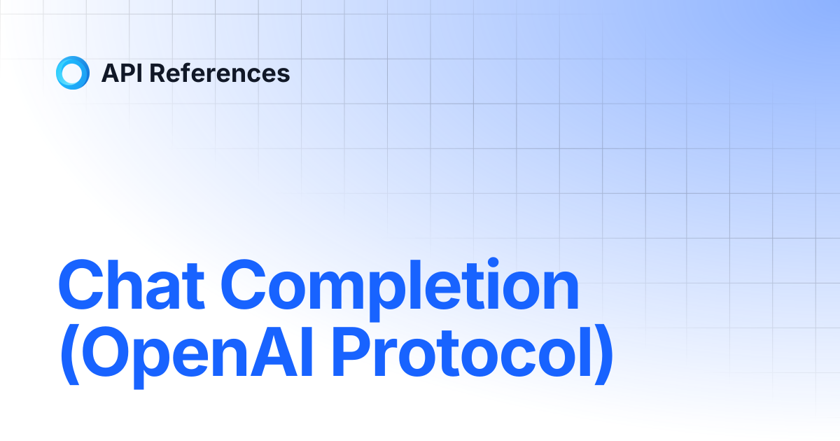 Chat Completion (OpenAI Protocol) | API References