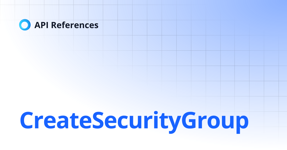 CreateSecurityGroup | API References
