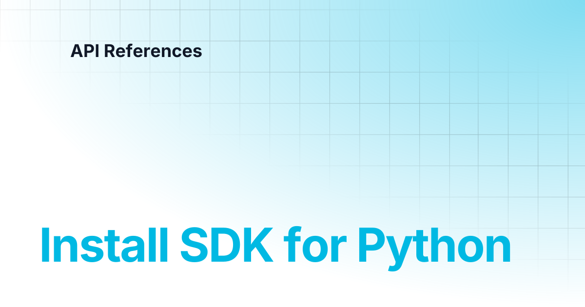 Install SDK for Python | API References