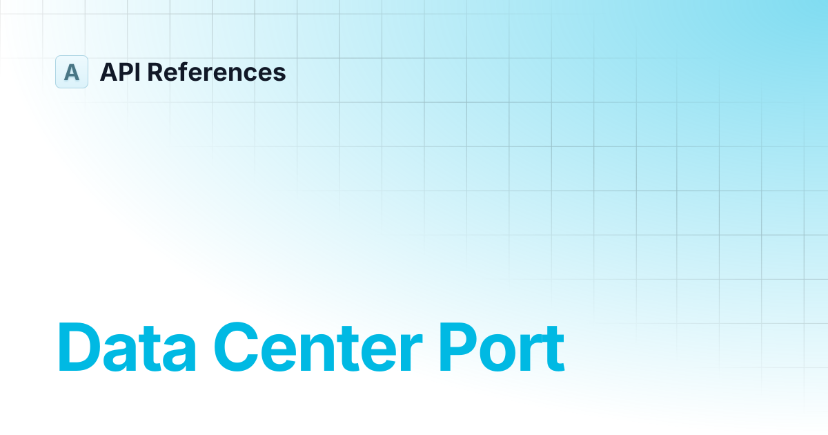 Data Center Port | API References