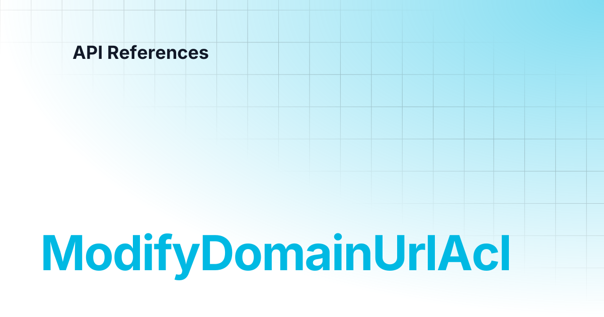 ModifyDomainUrlAcl | API References