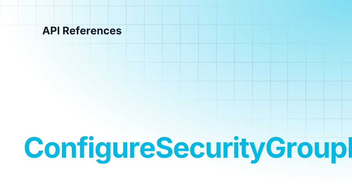 ConfigureSecurityGroupRules | API References