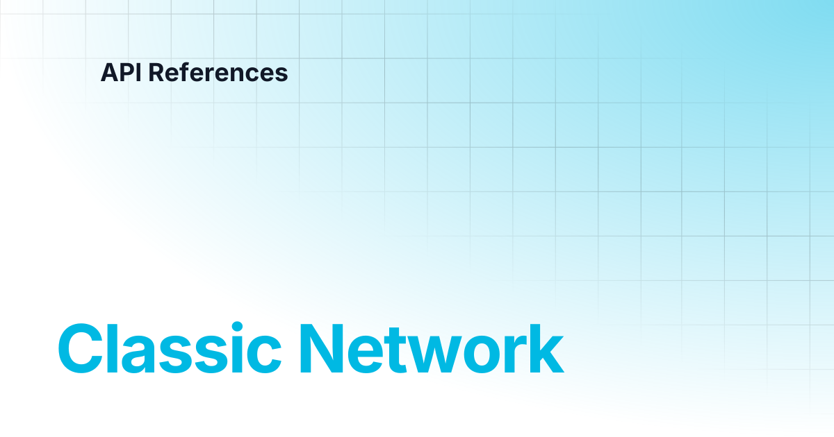 Classic Network | API References
