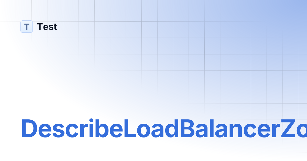 DescribeLoadBalancerZones | 临时发布分支(不随迭代） | Test