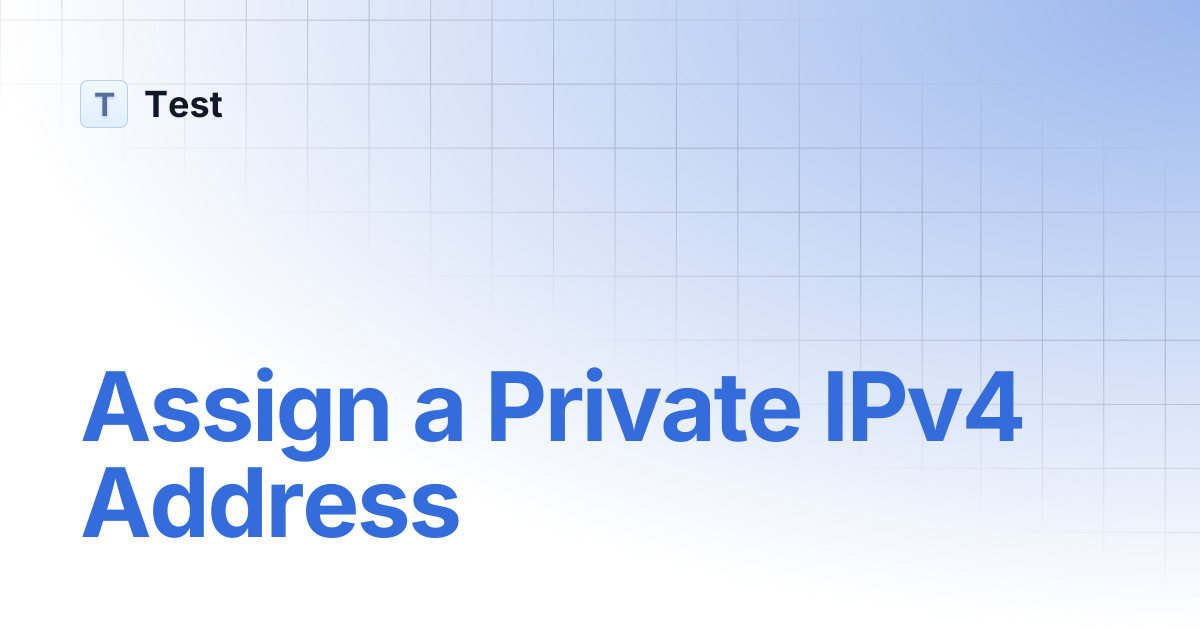 Assign a Private IPv4 Address | 文档中心测试分支 | Test
