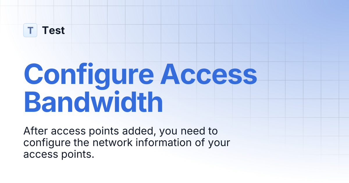 Configure Access Bandwidth | 文档中心测试分支 | Test
