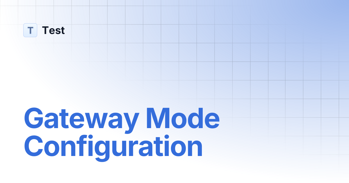 Gateway Mode Configuration | 文档中心测试分支 | Test