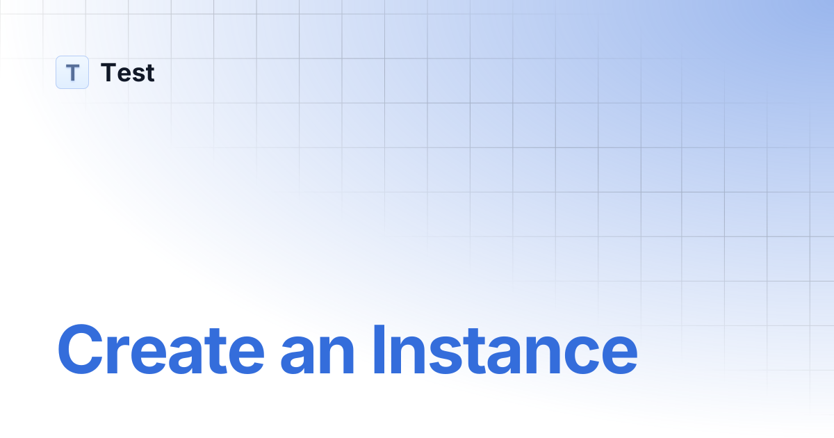 Create an Instance | 文档中心测试分支 | Test