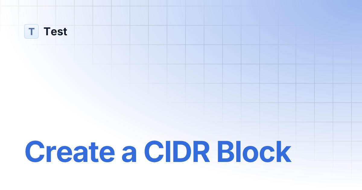 Create a CIDR Block | 文档中心测试分支 | Test