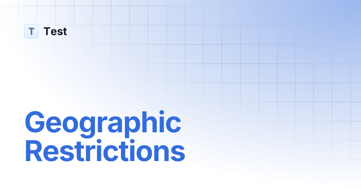 Geographic Restrictions | 文档中心测试分支 | Test
