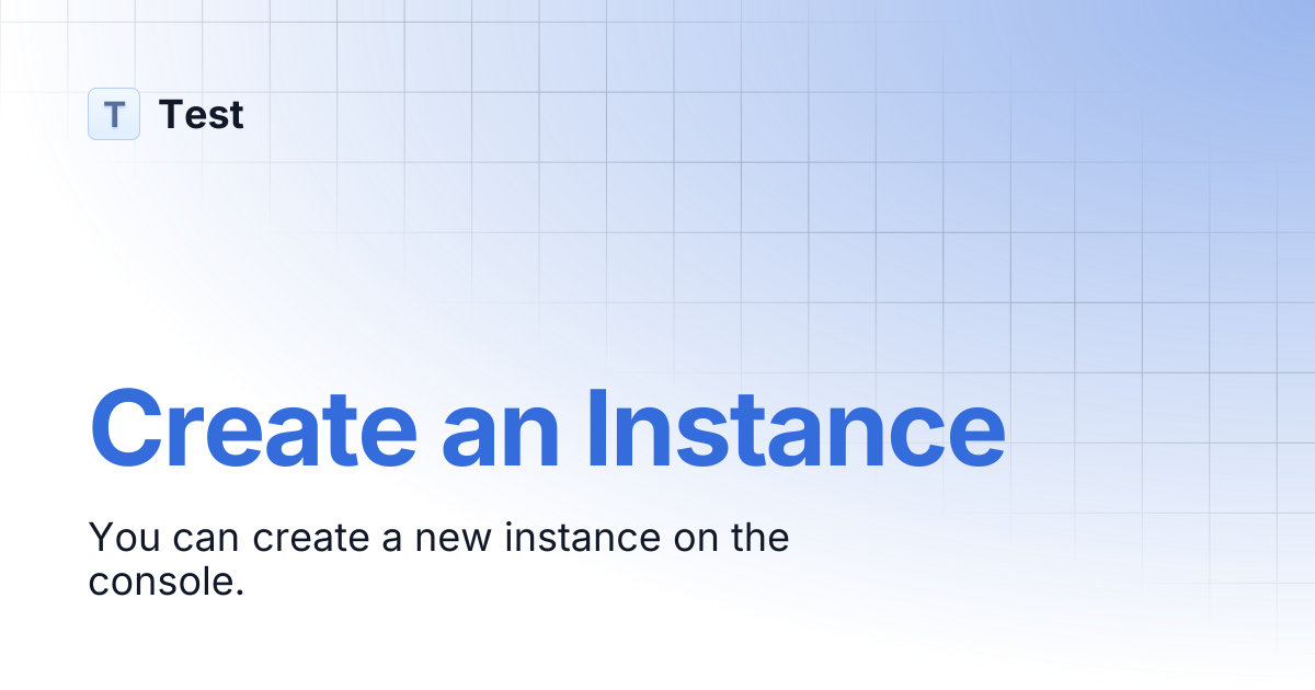 Create an Instance | 文档中心测试分支 | Test