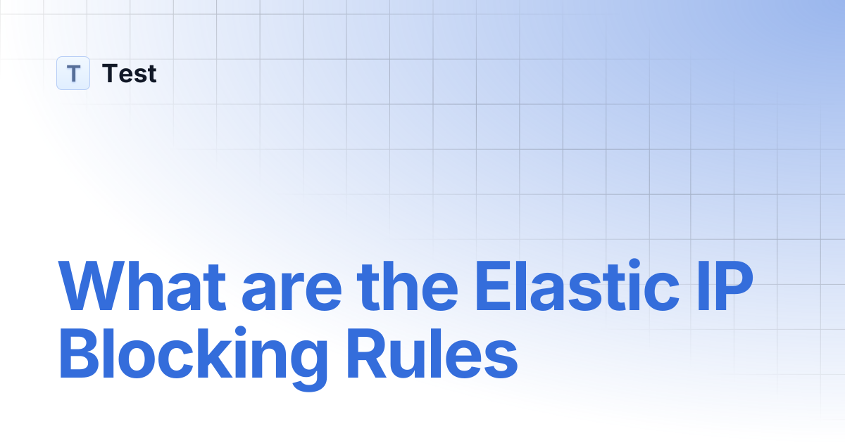 What are the Elastic IP Blocking Rules | 文档中心测试分支 | Test