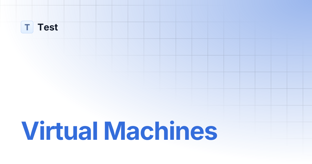 Virtual Machines | 文档中心测试分支 | Test