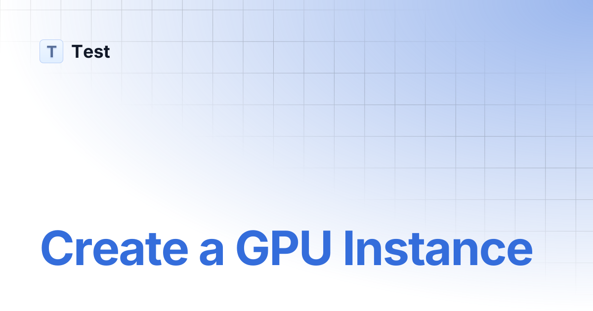 Create a GPU Instance | 文档中心测试分支 | Test