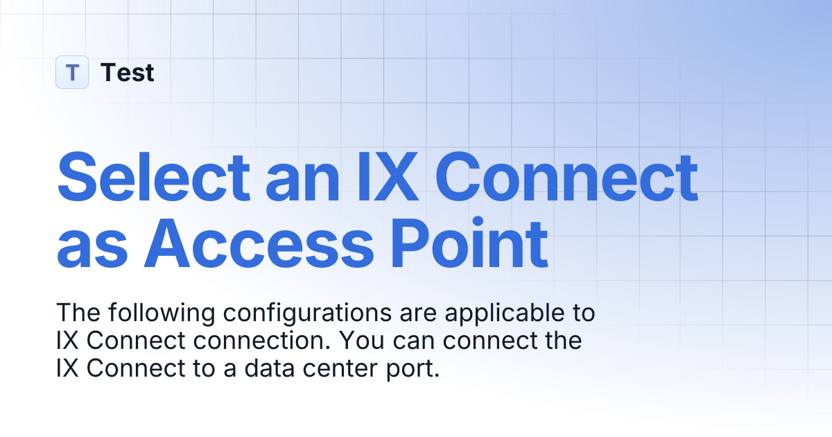 Select an IX Connect as Access Point | 文档中心测试分支 | Test