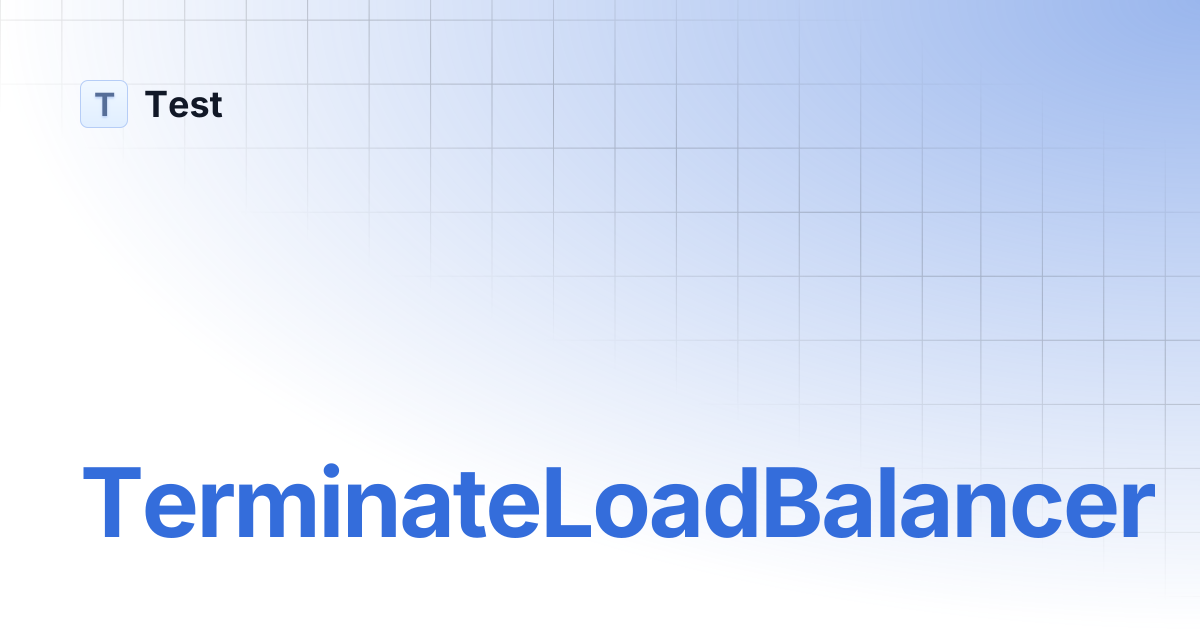 TerminateLoadBalancer | Test